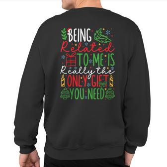 Being Related To Me Is Really The Only Christmas Sweatshirt Back Print - Thegiftio UK