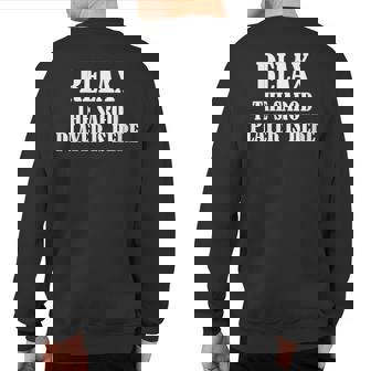 Relax The Sarod Player Is Here Sweatshirt Back Print | Mazezy