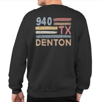 Retro Denton Area Code 940 Residents State Texas Sweatshirt Back Print | Mazezy