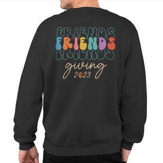 Retro Friends Giving 2023 Thanksgiving Friendsgiving Sweatshirt Back Print | Mazezy