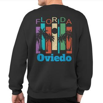 Retro Oviedo Florida Palm Tree Souvenir Sweatshirt Back Print | Mazezy