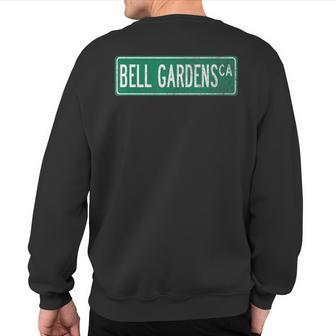 Retro Style Bell Gardens Ca Street Sign Sweatshirt Back Print | Mazezy