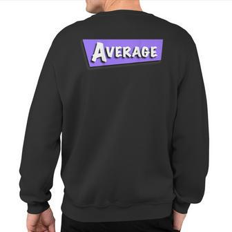 Retro Vaporwave Cloud Rap With 'Average' Back Print Sweatshirt Back Print | Mazezy