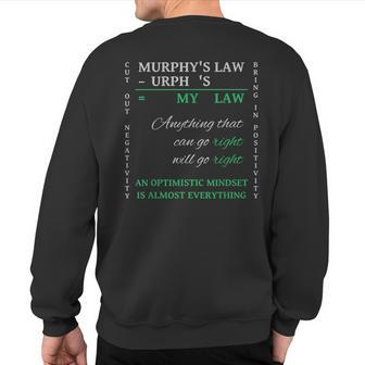 Reverse Murphy's Law Optimistic Mindset Is Almost Everything Sweatshirt Back Print | Mazezy