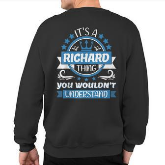 Richard Name It's A Richard Thing You Wouldn't Understand Sweatshirt Back Print - Seseable