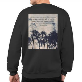 Romans 839 Neither Height Nor Depth Quotes Sweatshirt Back Print | Mazezy