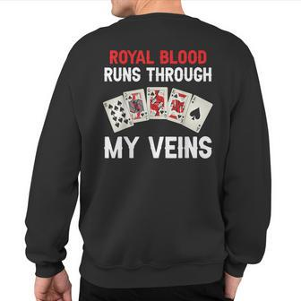 Royal Blood Runs Through My Veins Poker Dad Sweatshirt Back Print - Seseable