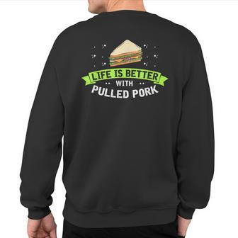 Sandwich Lover For Pulled Pork Lover And Fast-Food Sweatshirt Back Print | Mazezy