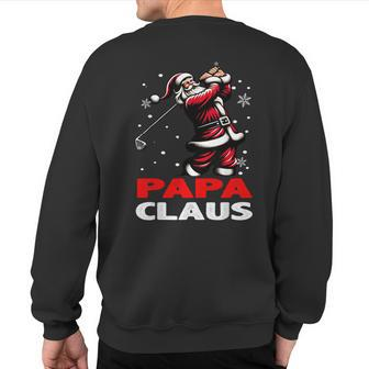Santa Golf Papa Claus Family Matching Grandpa Christmas Sweatshirt Back Print | Mazezy