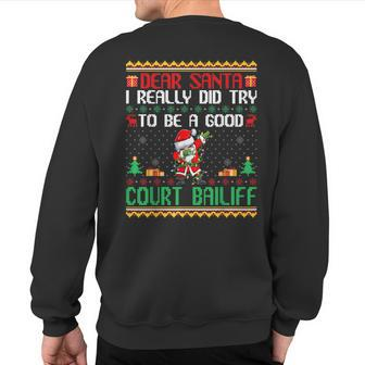 Santa Try To Be A Good Court Bailiff Christmas Sweatshirt Back Print | Mazezy