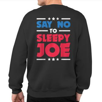 Say No To Sleepy Joe 2020 Election Trump Republican Sweatshirt Back Print | Mazezy