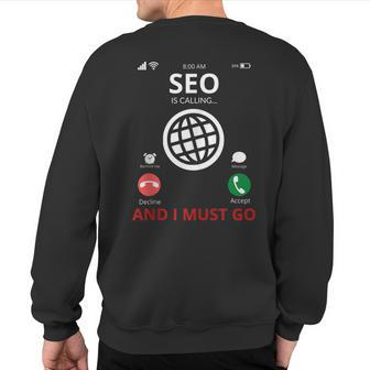 Search Engine Optimization Is Calling Seo Expert Sweatshirt Back Print | Mazezy