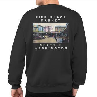 Seattle Pike Place Market Image Sweatshirt Back Print | Mazezy DE
