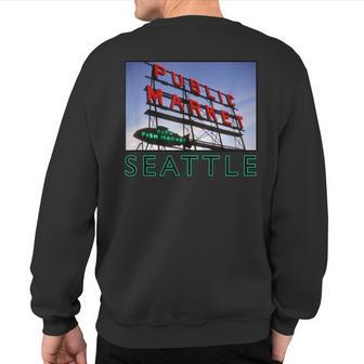 Seattle Pike Place Street Market Sweatshirt Back Print | Mazezy