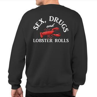 Sex Drugs And Lobster Rolls Sweatshirt Back Print | Mazezy