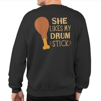 She Likes My Drum Stick Couple Matching Thanksgiving Sweatshirt Back Print - Seseable