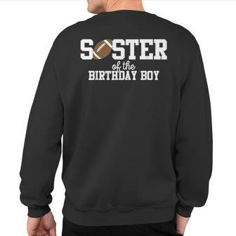 Sister Of The Birthday Boy Football Lover First Birthday Sweatshirt Back Print - Thegiftio UK