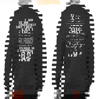 If I Was Skinny And Mentally Stable Sweatshirt Back Print | Mazezy