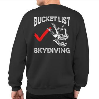Sky Diver Bucket List Skydiving Skydiver Parachuting Sweatshirt Back Print | Mazezy