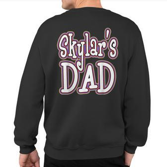 Skylars Dad Fathers Day Gag Husband Him Sweatshirt Back Print | Mazezy