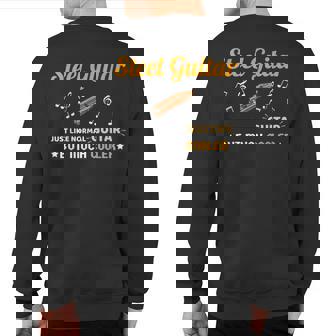 Sl Guitar Just Like Normal Guitar Much But Cooler Sweatshirt Back Print | Mazezy