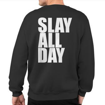 Slay All Day Popular Motivational Quote Sweatshirt Back Print | Mazezy