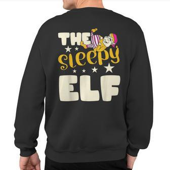 The Sleepy Elf Santa Claus Reindeer Xmas Christmas Season Sweatshirt Back Print | Mazezy