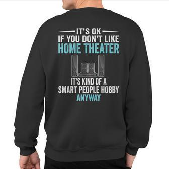 Smart People Hobby Home Theater Drama Club Lover Sweatshirt Back Print | Mazezy