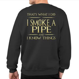 I Smoke A Pipe And I Know Things Pipe Smoker Sweatshirt Back Print | Mazezy