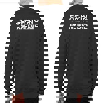 Sofa King Awesome Sweatshirt Back Print | Mazezy