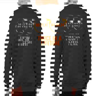 Solar Eclipse 2024 Twice In A Lifetime Solar Eclipse Sweatshirt Back Print - Thegiftio