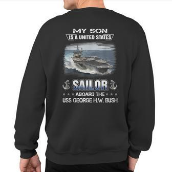 My Son Is A Sailor Aboard The Uss George HW Bush Cvn 77 Sweatshirt Back Print | Mazezy