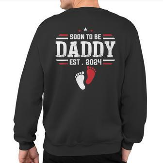 Soon To Be Daddy 2024 New Dad 2024 First Time Dad Sweatshirt Back Print - Thegiftio UK