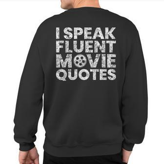 I Speak Fluent Movie Quotes Movie Lover Sweatshirt Back Print | Mazezy