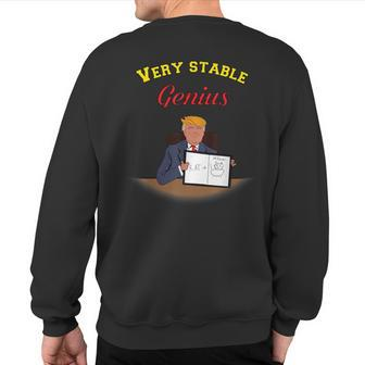 Very Stable Genius Trump Quote Fun Parody Sweatshirt Back Print | Mazezy