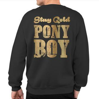 Stay Gold Pony Boy Inspiring 2018 Sweatshirt Back Print | Mazezy