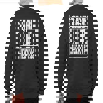Straight Outta Highland Village Sweatshirt Back Print | Mazezy