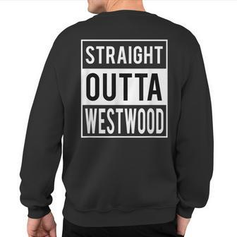 Straight Outta Westwood Houston Sweatshirt Back Print | Mazezy