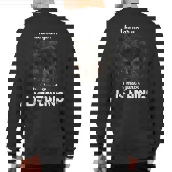 Swedish Lapphund I Hear You Not Listening Sweatshirt Back Print | Mazezy