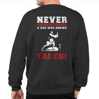Tai Chi Never Underestimate A Dad Who Knows Tai Chi Sweatshirt Back Print - Thegiftio UK