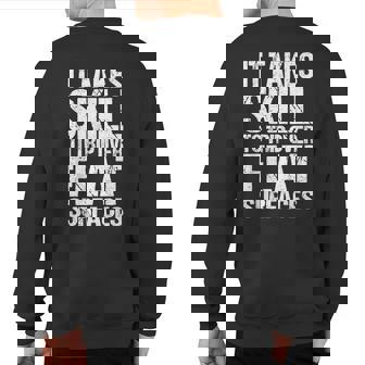 It Takes Skill To Trip Over Flat Surfaces Quote Sweatshirt Back Print | Mazezy