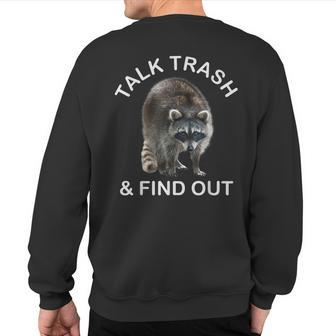 Talk Trash And Find Out Raccoon Raccoon Sweatshirt Back Print - Monsterry AU