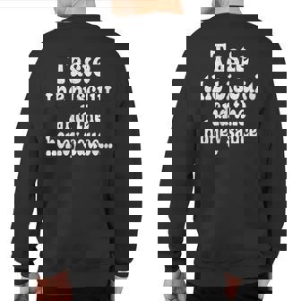 Taste The Biscuit And The Honey Sauce Vintage Sweatshirt Back Print | Mazezy