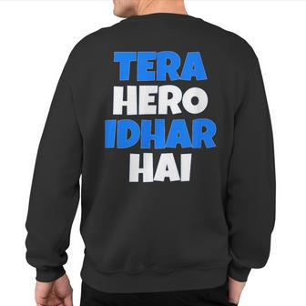 Tera Hero Idhar Hai Bollywood Desi Hindi Quote Sweatshirt Back Print | Mazezy