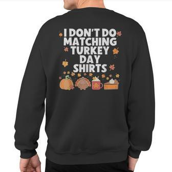 Thanksgiving Couple I Don't Do Matching Turkey Day Sweatshirt Back Print | Mazezy