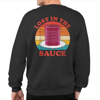 Thanksgiving Cranberry Sauce Lost In The Sauce Vintage Sweatshirt Back Print - Thegiftio UK