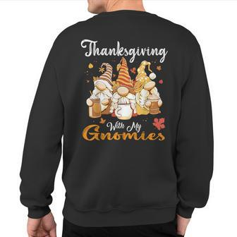 Thanksgiving With My Gnomies Autumn Gnomes Lover Sweatshirt Back Print - Seseable