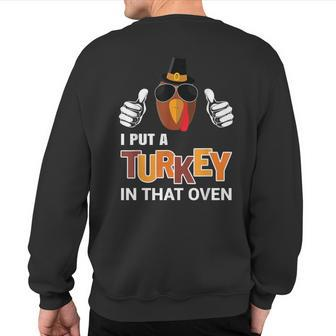 Thanksgiving Pregnancy I Put A Turkey In The Oven Sweatshirt Back Print | Mazezy