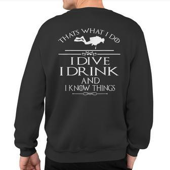 Thats What I Do I Dive I Drink And I Know Things Sweatshirt Back Print - Seseable