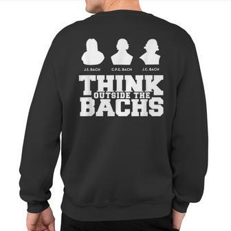 Think Outside The Bachs Baroque And Sweatshirt Back Print | Mazezy